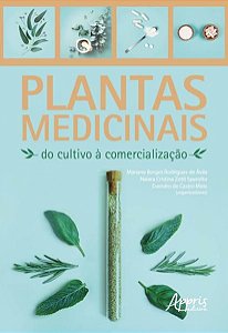 PLANTAS MEDICINAIS: DO CULTIVO A COMERCIALIZAÇÃO