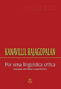 POR UMA LINGUÍSTICA CRÍTICA. LINGUAGEM, IDENTIDADE E A QUESTÃO CRÍTICA