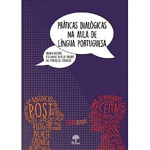 PRATICAS DIALOGICAS NA AULA DE LINGUA PORTUGUESA