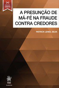 A PRESUNÇÃO DE MÁ-FÉ NA FRAUDE CONTRA CREDORES