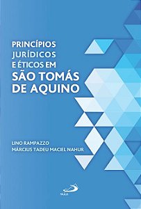 PRINCÍPIOS JURÍDICOS E ÉTICOS EM SÃO TOMÁS DE AQUINO