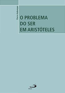 O PROBLEMA DO SER EM ARISTÓTELES