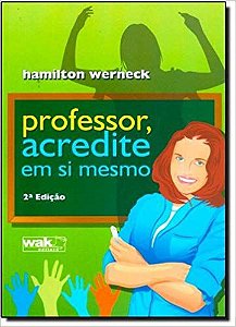 PROFESSOR, ACREDITE EM SI MESMO