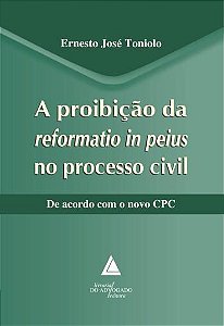 PROIBICAO DA REFORMA IN PEIUS NO PROCESSO CIVIL, A