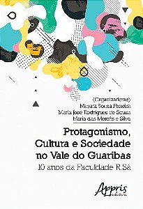 PROTAGONISMO, CULTURA E SOCIEDADE NO VALE DO GUARIBAS: 10 ANOS DA FACULDADE R.SÁ