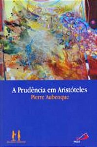 A PRUDÊNCIA EM ARISTÓTELES