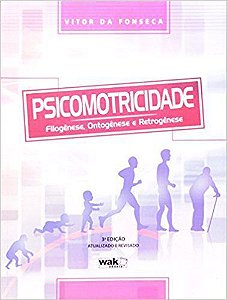 PSICOMOTRICIDADE - FILOGENESE, ONTOGENESE E RETROG