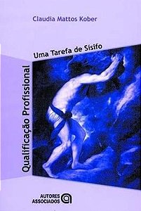 QUALIFICACAO PROFISSIONAL - UMA TAREFA DE SISIFO