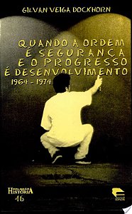 QUANDO A ORDEM E SEGURANCA E O PROGRESSO E DESENVO