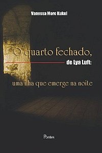 QUARTO FECHADO DE LYA LUFT O - UMA ILHA QUE EMERGE
