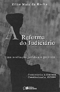 REFORMA DO JUDICIARIO, A - UMA AVALIACAO JURIDICA