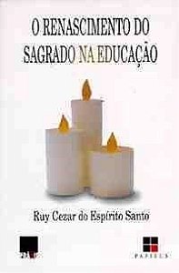 RENASCIMENTO DO SAGRADO NA EDUCACAO, O