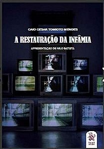 A RESTAURAÇÃO DA INFÂMIA