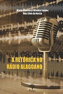 RETORICA NO RADIO ALAGOANO, A