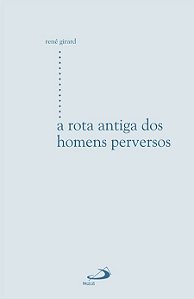 A ROTA ANTIGA DOS HOMENS PERVERSOS