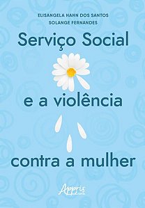 SERVIÇO SOCIAL E A VIOLÊNCIA CONTRA A MULHER