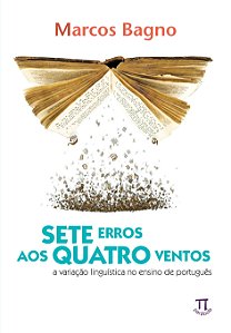 SETE ERROS AOS QUATRO VENTOS. A VARIAÇÃO LINGUÍSTICA NO ENSINO DE PORTUGUÊS