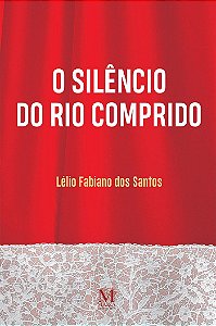 O SILÊNCIO DO RIO COMPRIDO