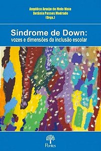 SINDROME DE DOWN - VOZES E DIMENSOES DA INCLUSAO E