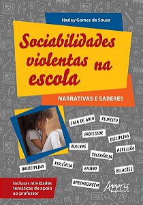 SOCIABILIDADES VIOLENTAS NA ESCOLA: NARRATIVAS E SABERES