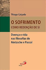 O SOFRIMENTO COMO REDENÇÃO DE SI