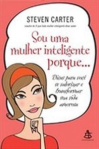 SOU UMA MULHER INTELIGENTE PORQUE... - DICAS PARA