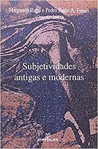 SUBJETIVIDADES ANTIGAS E MODERNAS