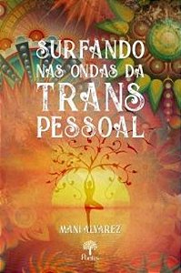 SURFANDO NAS ONDAS DA TRANSPESSOAL