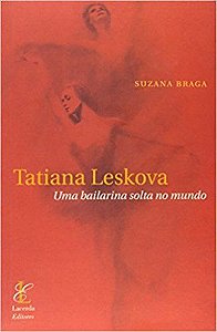 TATIANA LESKOVA - UMA BAILARINA SOLTA NO MUNDO