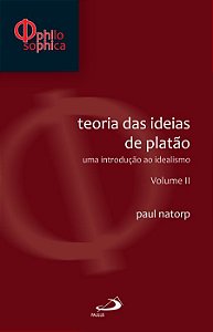 TEORIA DAS IDEIAS DE PLATÃO: VOLUME II - VOL. 2