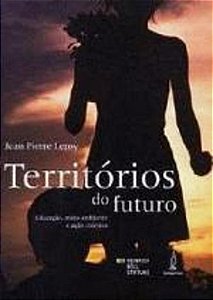 TERRITORIOS DO FUTURO - EDUCACAO, MEIO AMBIENTE E