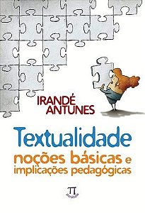 TEXTUALIDADE. NOÇÕES BÁSICAS E IMPLICAÇÕES PEDAGÓGICAS