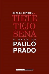 TIETE, TEJO, SENA - A OBRA DE PAULO PRADO