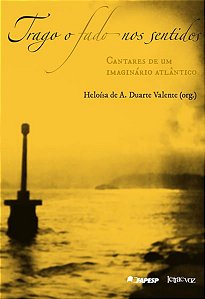 TRAGO O FADO NOS SENTIDOS