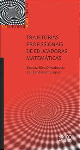 TRAJETÓRIAS PROFISSIONAIS DE EDUCADORAS MATEMÁTICAS