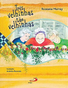 TRÊS VELHINHAS TÃO VELHINHAS