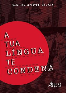 A TUA LÍNGUA TE CONDENA