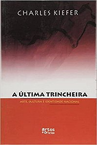 ULTIMA TRINCHEIRA, A - ARTE, CULTURA E IDENTIDADE