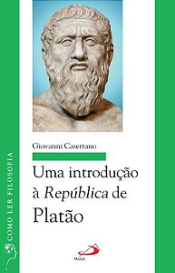 UMA INTRODUÇÃO À REPÚBLICA DE PLATÃO