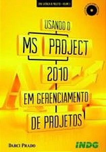 USANDO O MS - PROJECT 2010 EM GERENCIAMENTO DE PRO