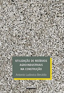 UTILIZAÇÃO DE RESÍDUOS AGROINDUSTRIAIS NA CONSTRUÇÃO