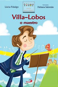 VILLA-LOBOS O MAESTRO