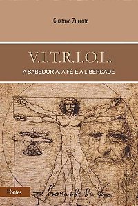 VITRIOL - A SABEDORIA, A FE E A LIBERDADE