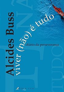 VIVER (NAO) E TUDO - DIARIO DA PERSEVERANCA
