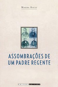 ASSOMBRAÇÕES DE UM PADRE REGENTE