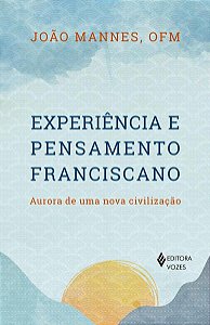 EXPERIÊNCIA E PENSAMENTO FRANCISCANO