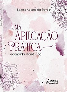 UMA APLICAÇÃO PRÁTICA: ECONOMIA DOMÉSTICA