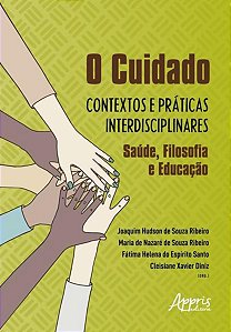 O CUIDADO - CONTEXTOS E PRÁTICAS INTERDISCIPLINARES