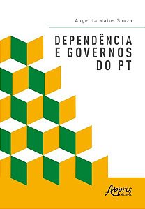 DEPENDÊNCIA E GOVERNOS DO PT