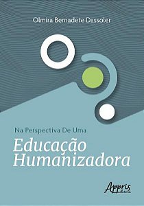 NA PERSPECTIVA DE UMA EDUCAÇÃO HUMANIZADORA